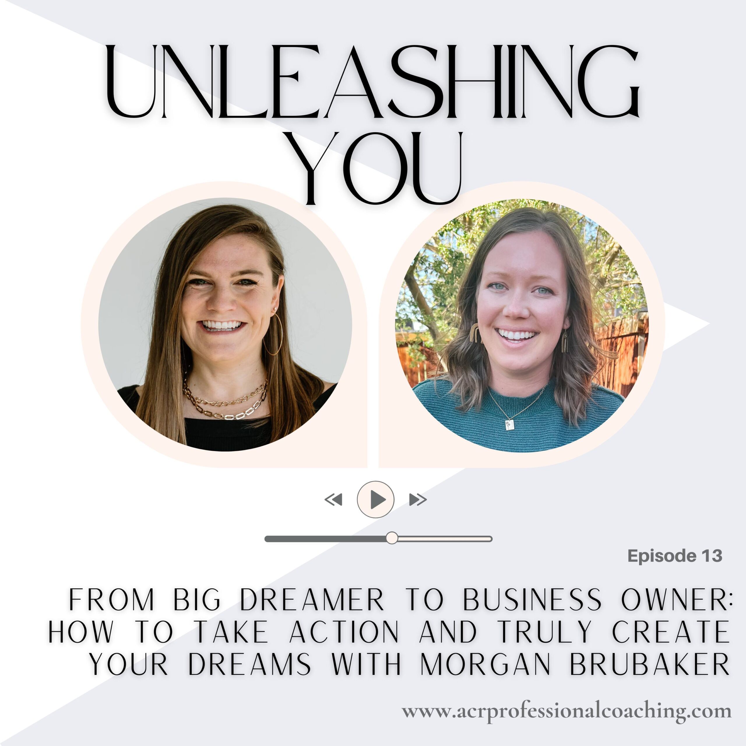 From Big Dreamer To Business Owner: How To Take Action and Truly Create Your Dreams with Morgan Brubaker
