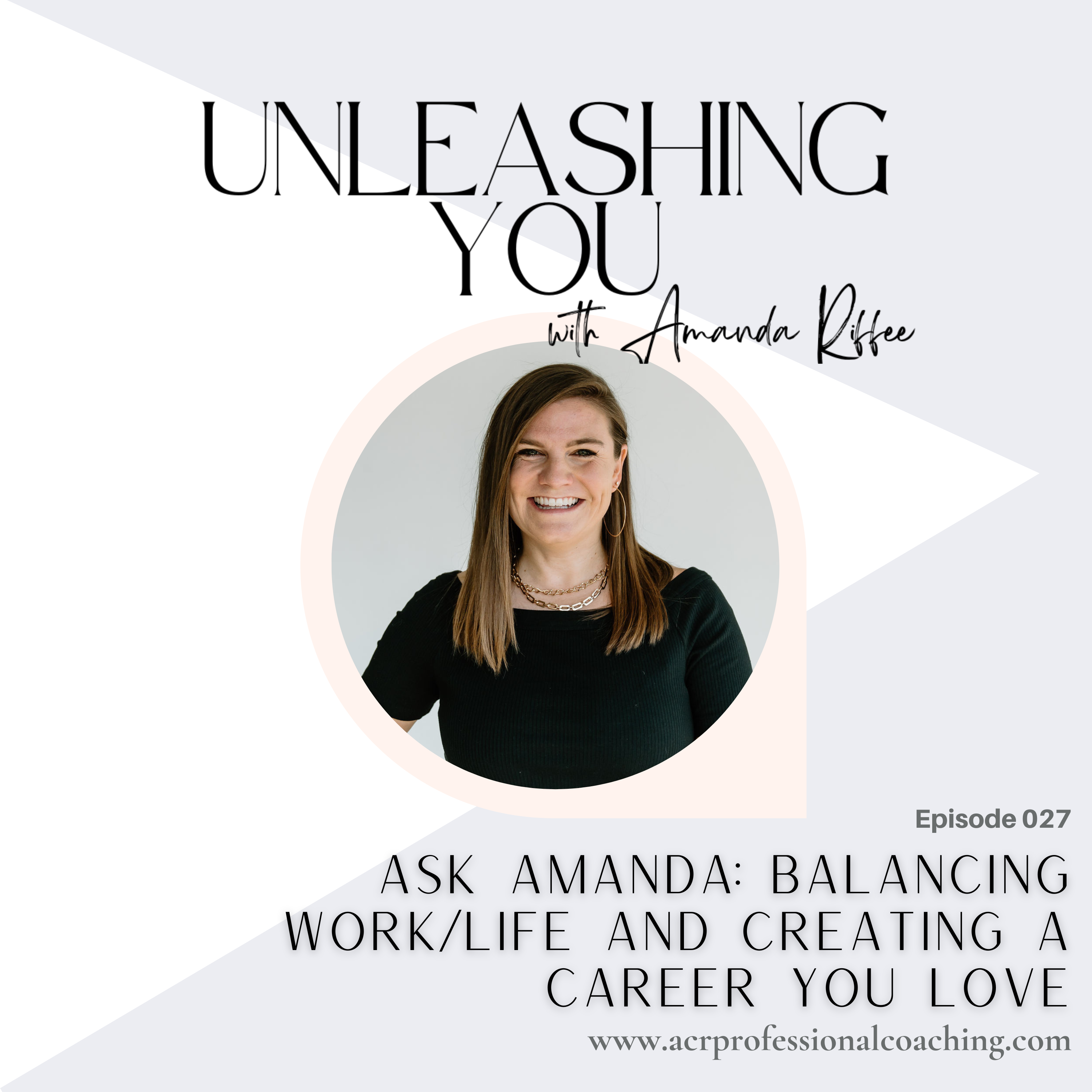 Ask Amanda: Balancing Work/Life and Creating a Career You Love