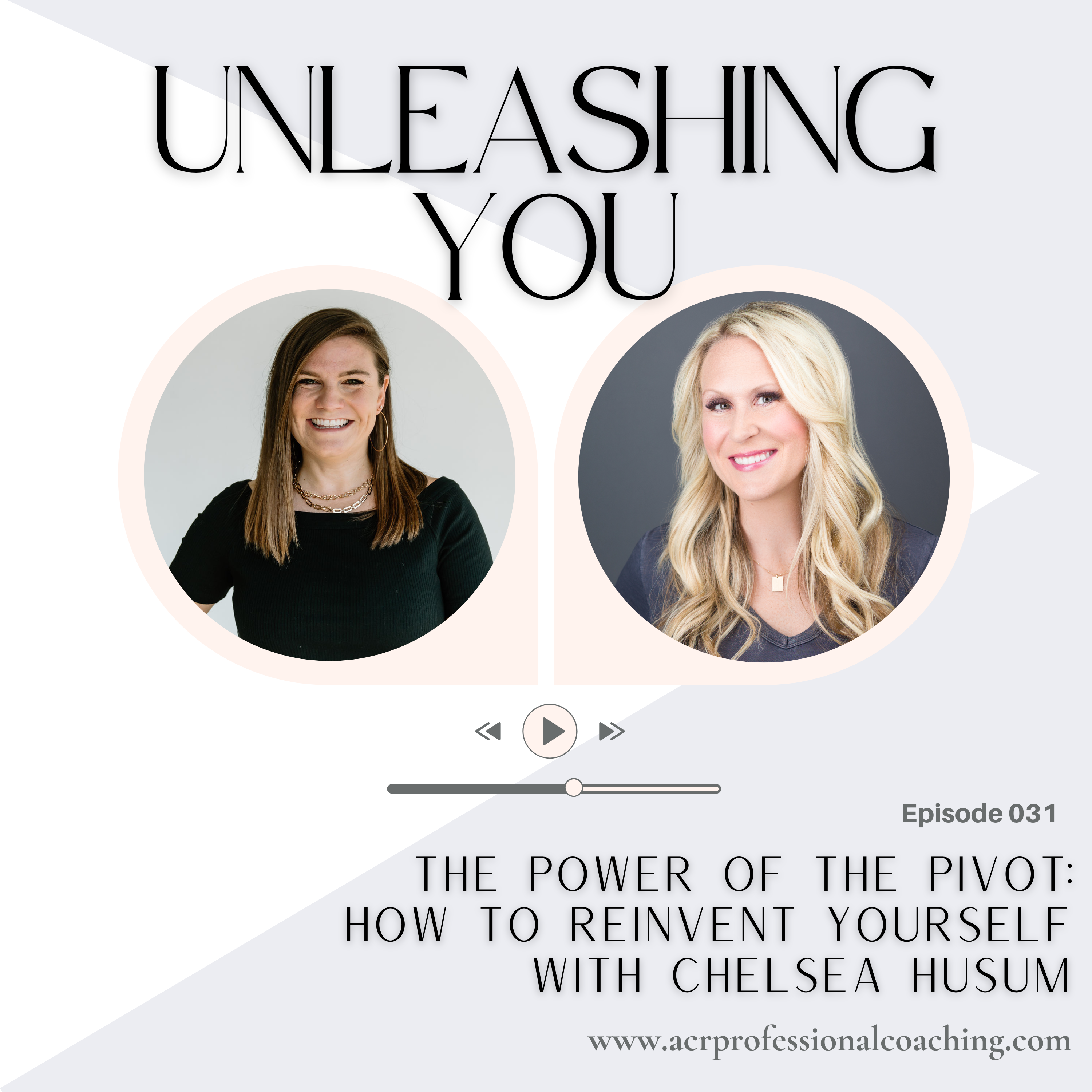 The Power of the Pivot: How to Reinvent Yourself with Chelsea Husum