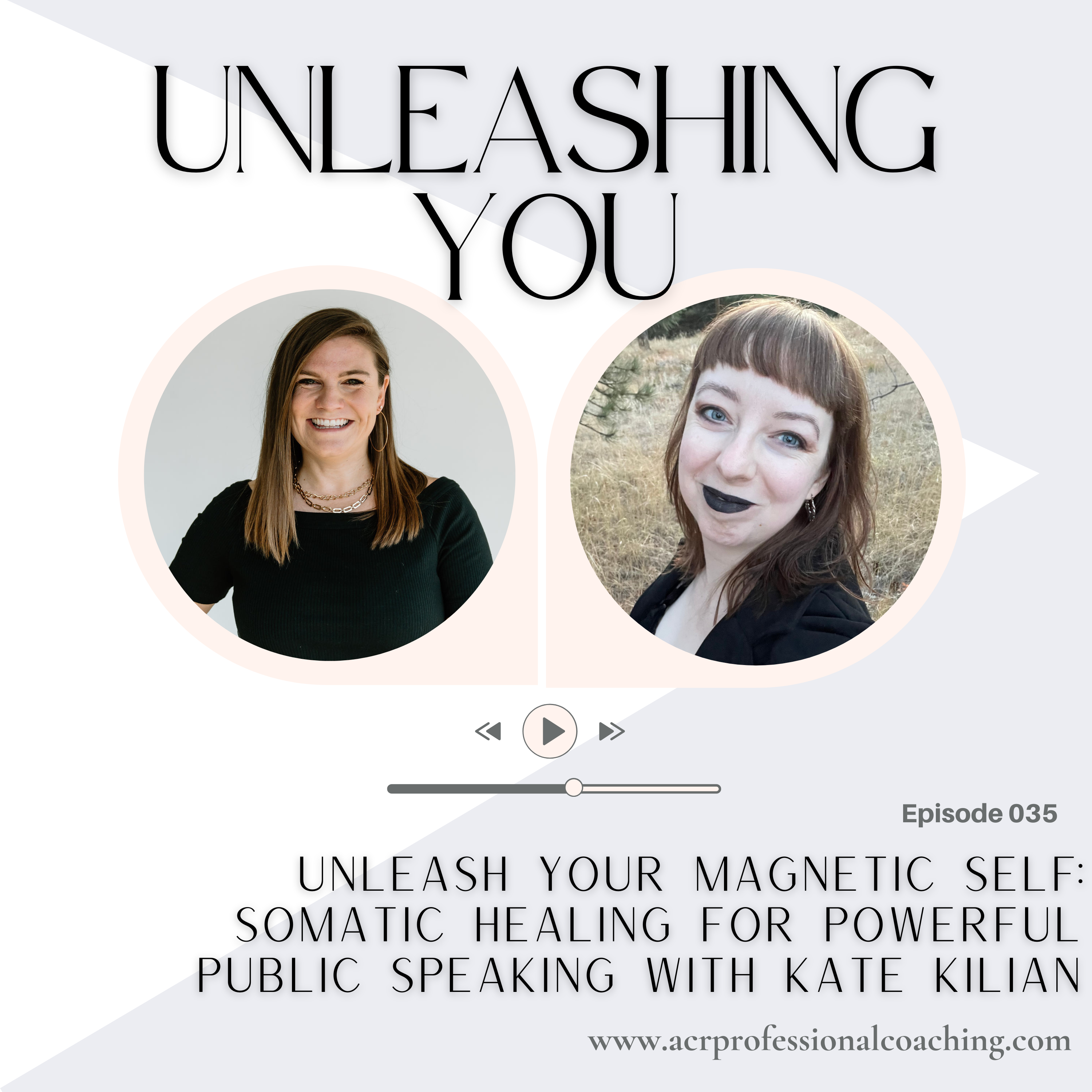 Unleash Your Magnetic Self: Somatic Healing for Powerful Public Speaking with Kate Kilian