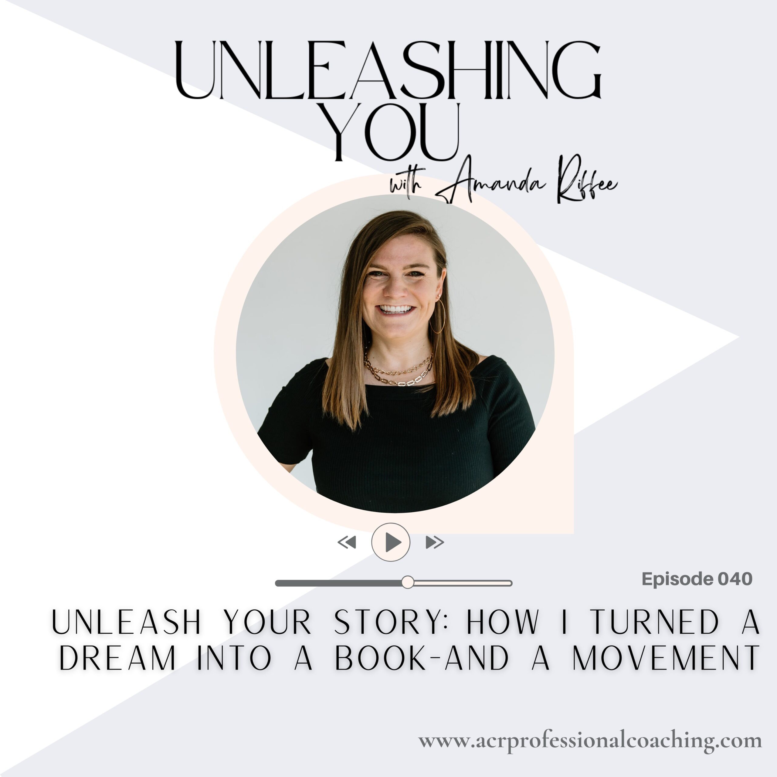 Unleash Your Story: How I Turned a Dream Into a Book-And a Movement
